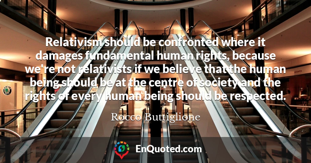 Rocco Buttiglione quote: Relativism should be confronted where it ...